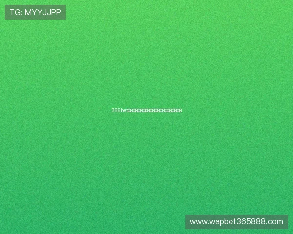 365bet中国手机投注便捷操作随时随地畅享体育博彩乐趣 365bet中国手机投注便捷操作随时随地畅享体育博彩乐趣